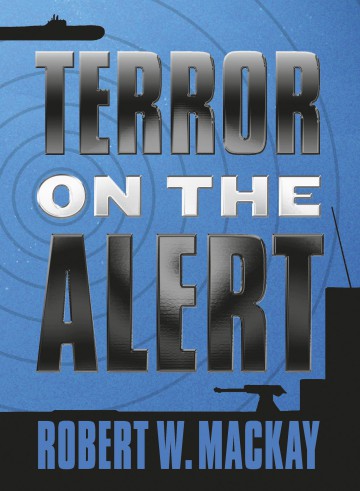 Cover for the book Terror on the Alert by Robert W. Mackay.